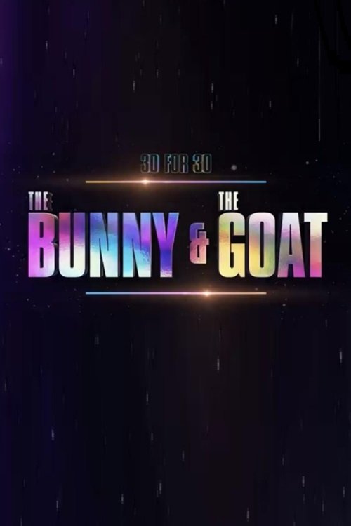 30 for 30: The Bunny & the GOAT постер
