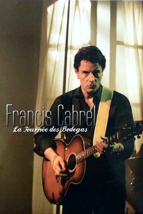 Francis Cabrel - La tournée des Bodegas постер