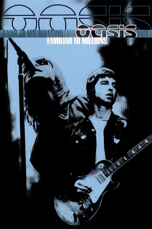 Oasis: Familiar To Millions постер
