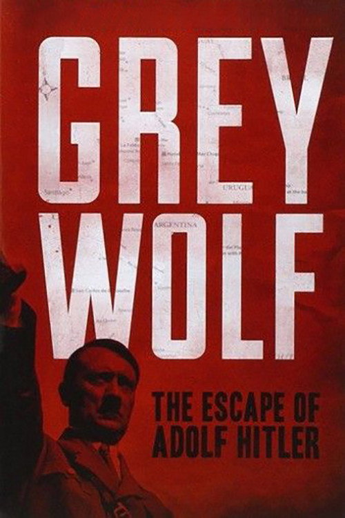 Grey Wolf: The Escape of Adolf Hitler постер