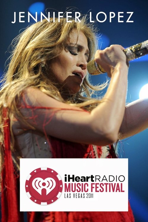 Jennifer Lopez | iHeartRadio Music Festival 2011 постер