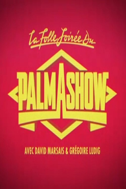 La Folle Soirée du Palmashow постер