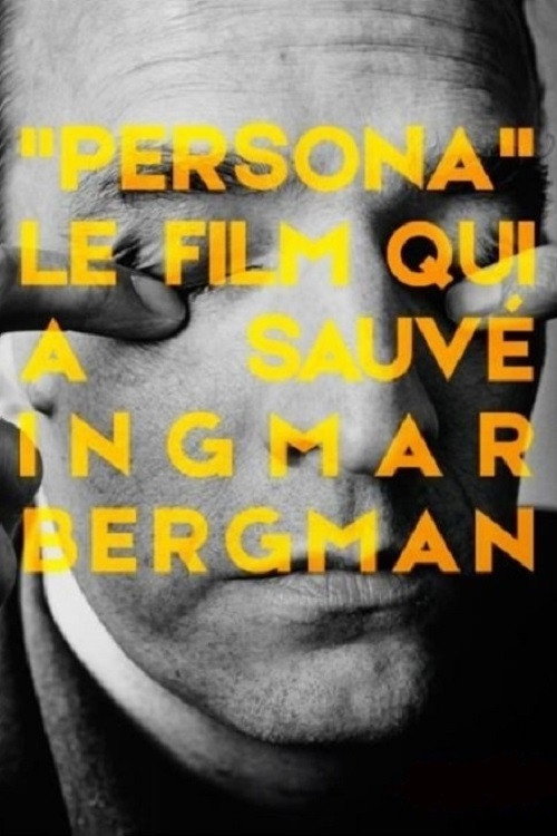 Persona: The Film That Saved Ingmar Bergman постер