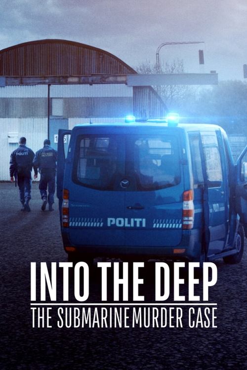 Into the Deep: The Submarine Murder Case постер