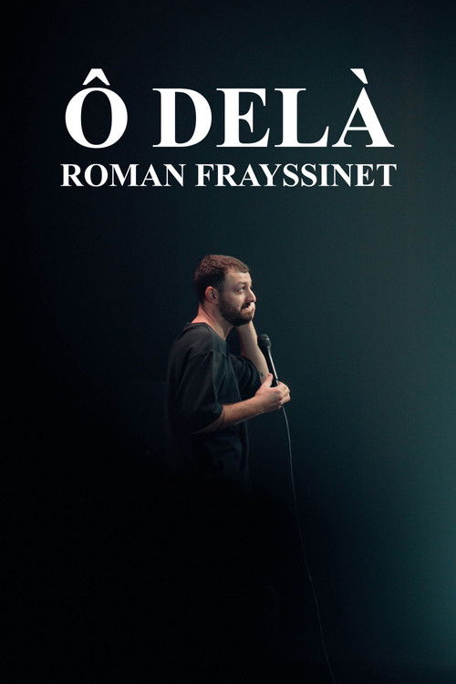 Roman Frayssinet : Ô delà постер