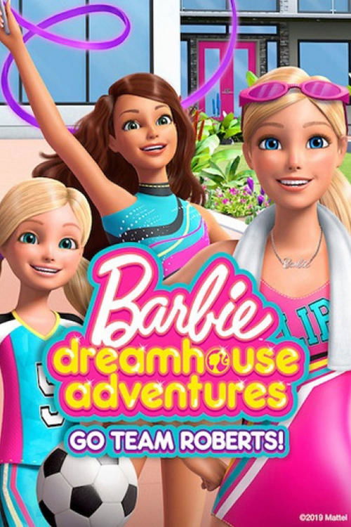 Barbie Dreamhouse Adventures: Go Team Roberts постер