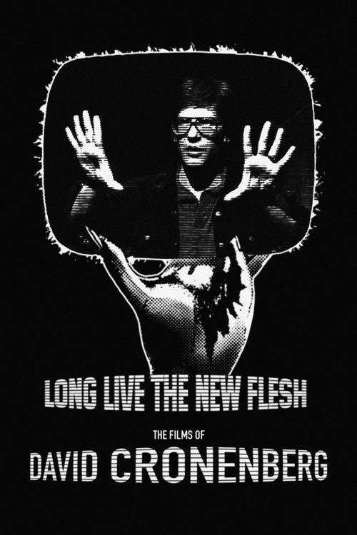 Long Live the New Flesh: The Films of David Cronenberg постер