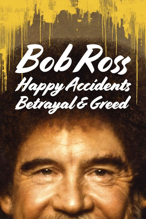 Bob Ross: Happy Accidents, Betrayal & Greed постер