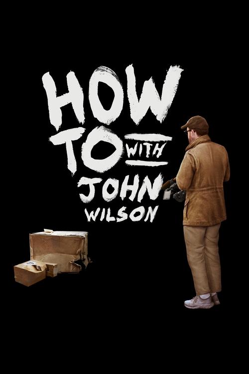How To with John Wilson постер