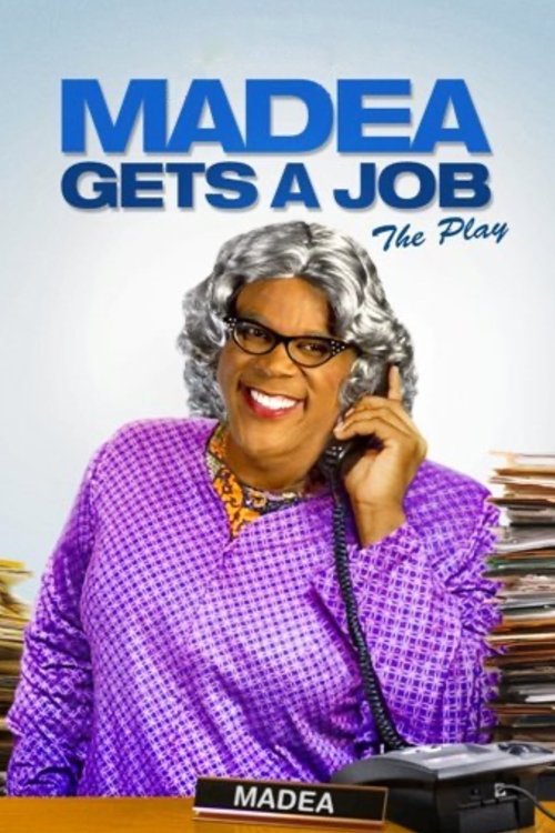 Tyler Perry's Madea Gets A Job - The Play постер
