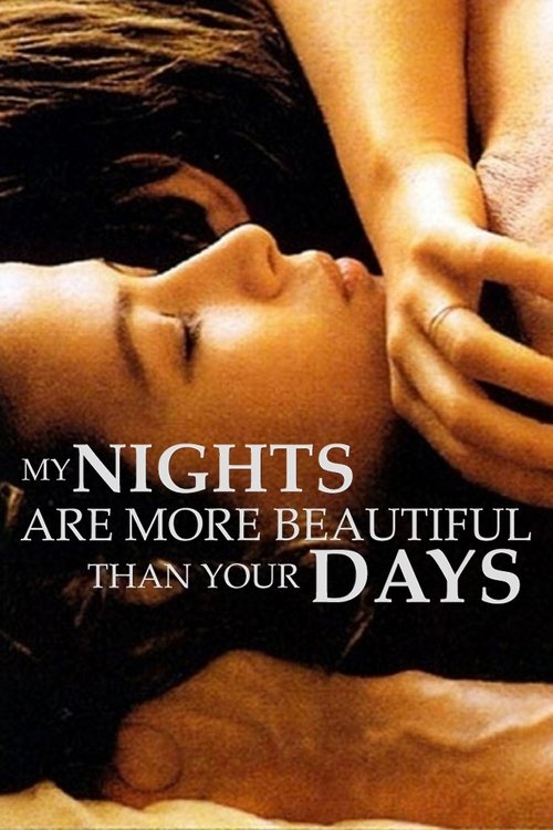 My Nights Are More Beautiful Than Your Days постер
