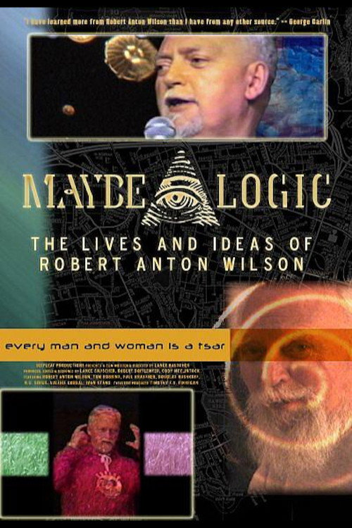 Maybe Logic: The Lives and Ideas of Robert Anton Wilson постер