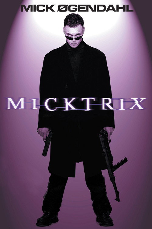 Mick Øgendahl: Micktrix постер