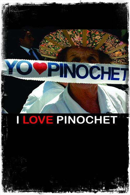 I Love Pinochet постер
