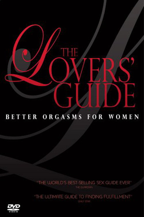 The Lovers' Guide: Better Orgasms for Women постер