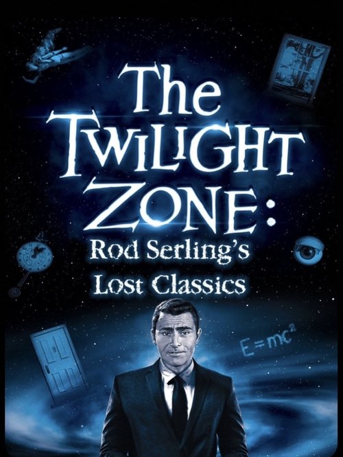 The Twilight Zone: Rod Serling's Lost Classics постер