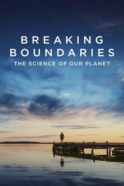 Breaking Boundaries: The Science of Our Planet постер