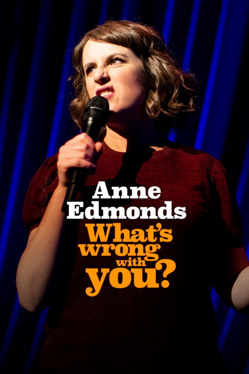 Anne Edmonds: What's Wrong With You постер