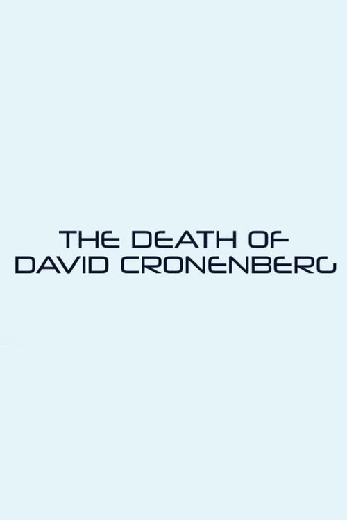 The Death of David Cronenberg постер