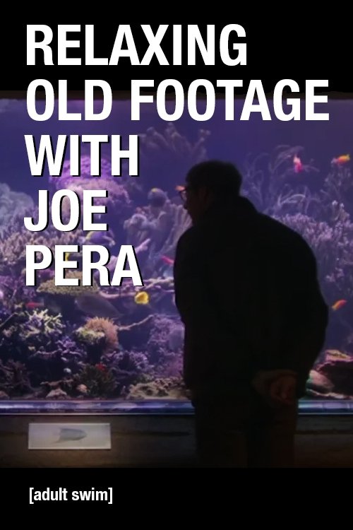Relaxing Old Footage With Joe Pera постер