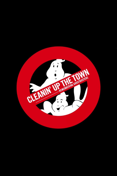 Cleanin' Up the Town: Remembering Ghostbusters постер