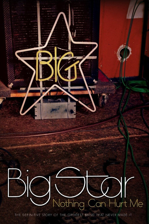 Big Star: Nothing Can Hurt Me постер