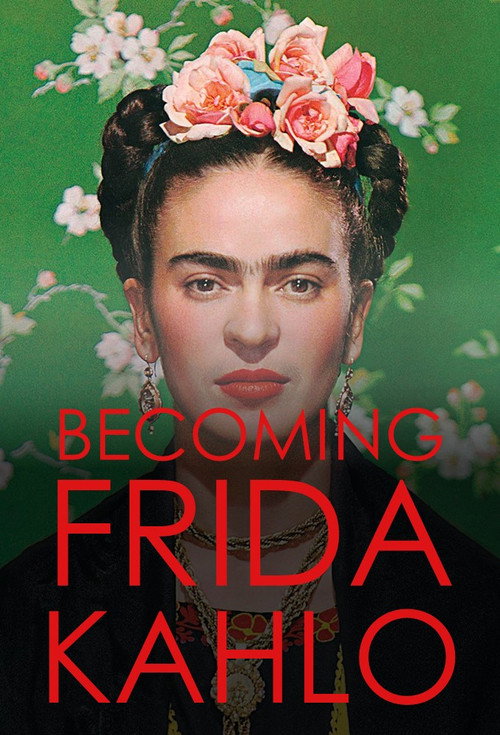 Becoming Frida Kahlo постер