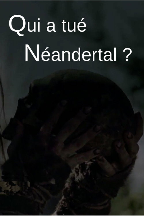 Who killed the Neanderthal? постер