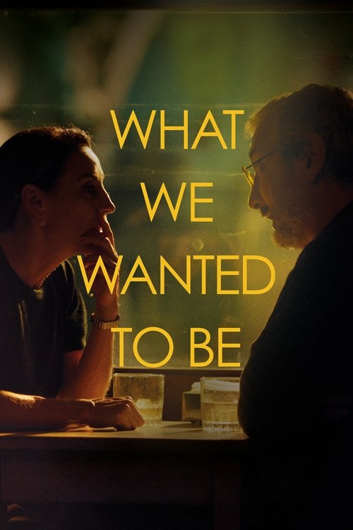 What We Wanted to Be постер