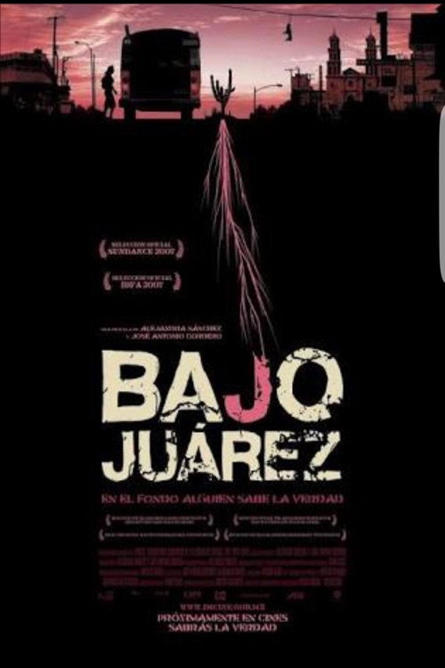 Bajo Juárez: The City Devouring Its Daughters постер