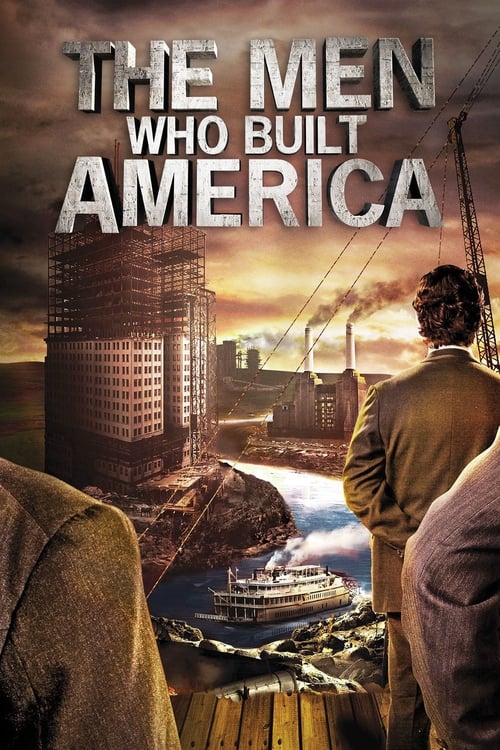 The Men Who Built America постер
