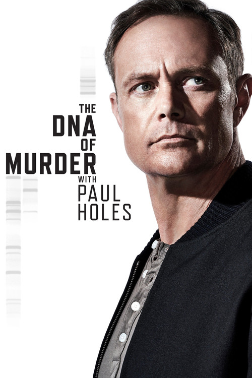 The DNA of Murder with Paul Holes постер