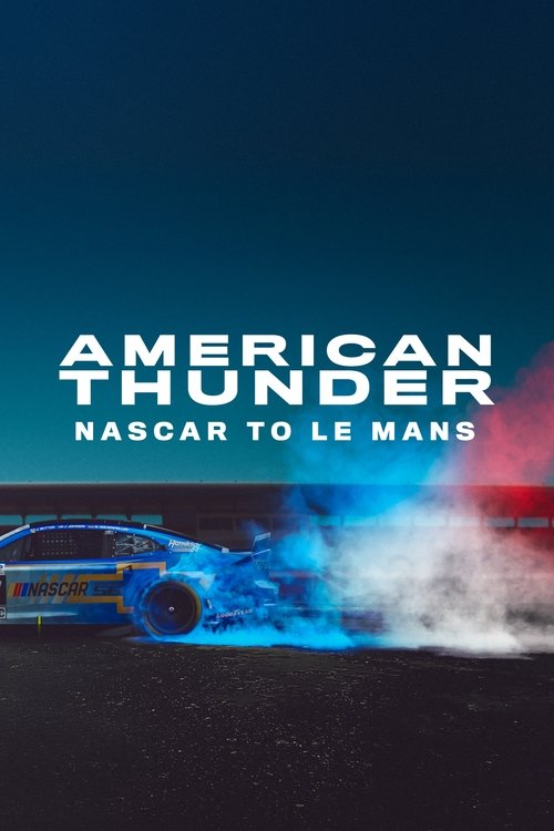 American Thunder: NASCAR to Le Mans постер