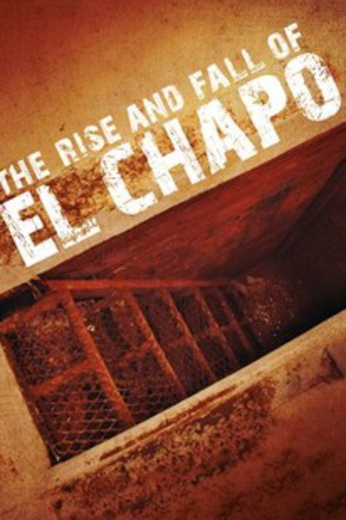 The Rise and Fall of El Chapo постер