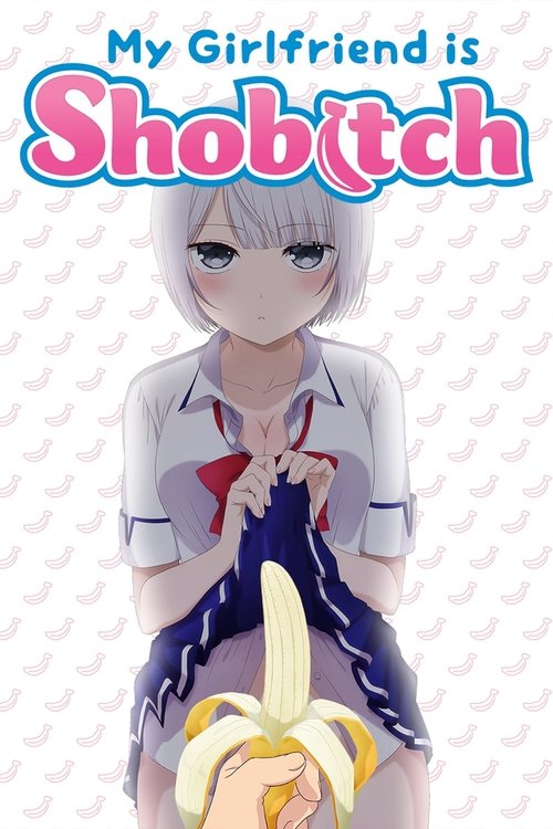 My Girlfriend Is Shobitch постер