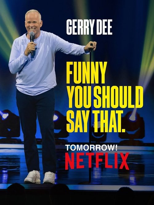 Gerry Dee: Funny You Should Say That постер