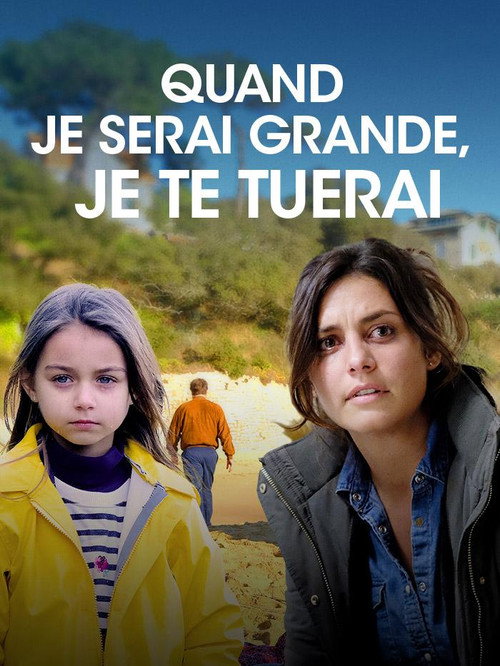 Quand je serai grande, je te tuerai постер