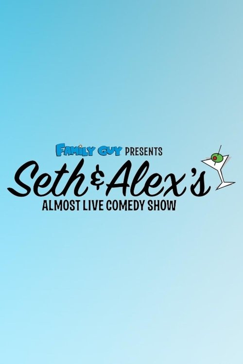 Family Guy Presents: Seth & Alex's Almost Live Comedy Show постер