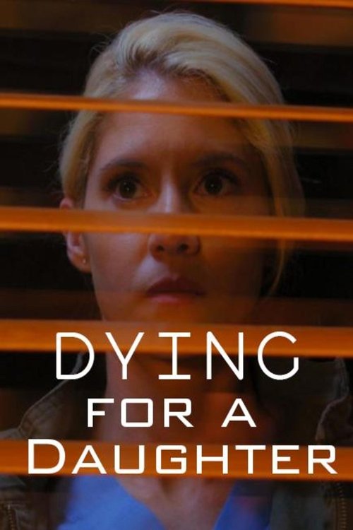 Dying for a Daughter постер