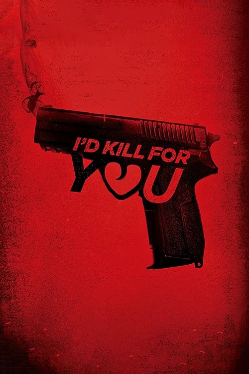 I'd Kill for You постер