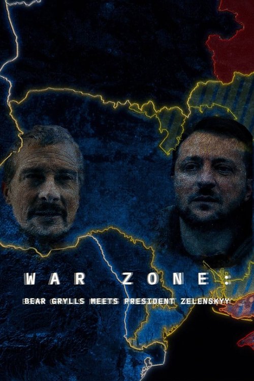 War Zone: Bear Grylls Meets President Zelenskyy постер