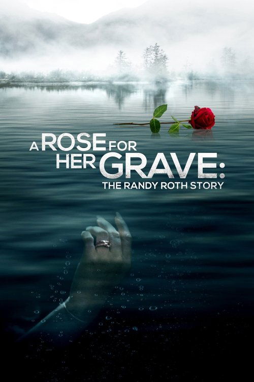 A Rose for Her Grave: The Randy Roth Story постер