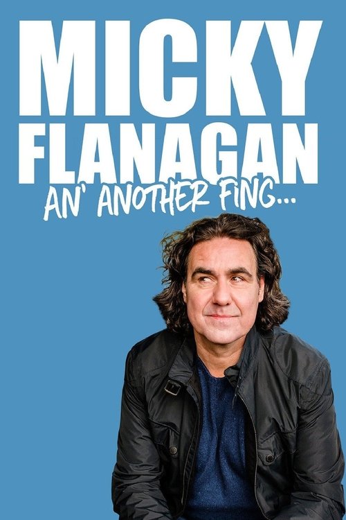 Micky Flanagan - An' Another Fing Live постер
