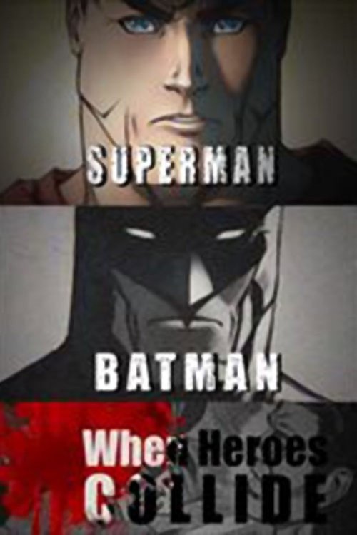 Superman vs. Batman: When Heroes Collide постер