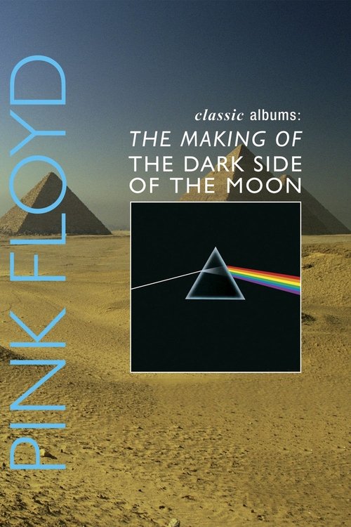 Classic Albums: Pink Floyd - The Making of The Dark Side of the Moon постер