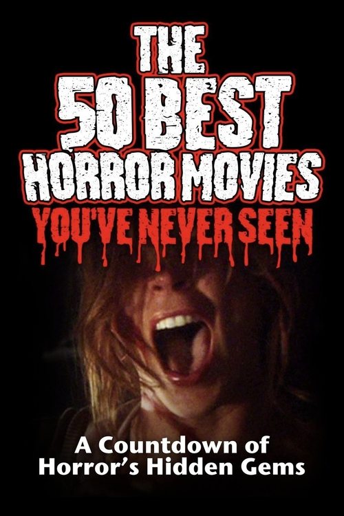 The 50 Best Horror Movies You've Never Seen постер