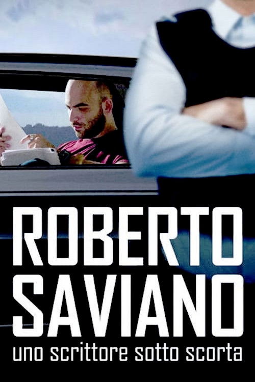 Roberto Saviano: uno scrittore sotto scorta постер
