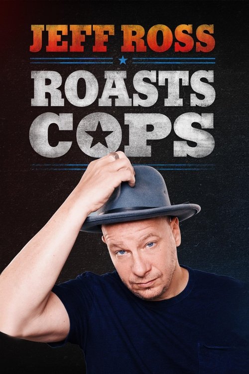 Jeff Ross Roasts Cops постер