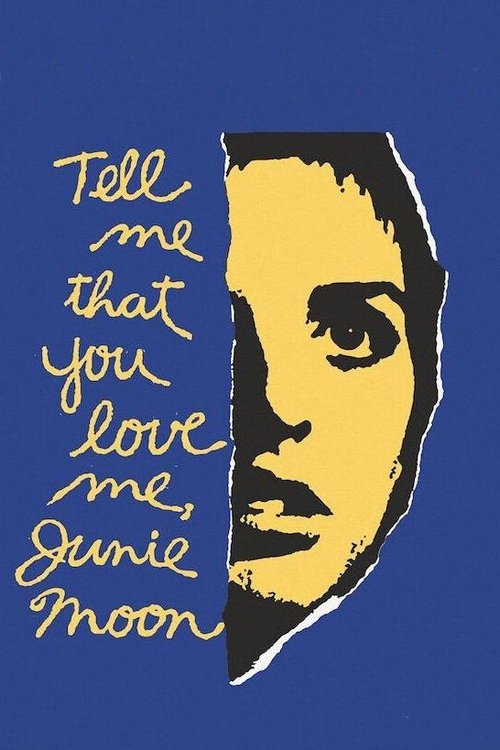 Tell Me That You Love Me, Junie Moon постер