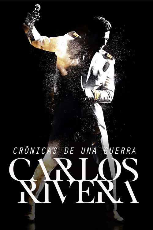 Carlos Rivera: Crónicas de una Guerra постер